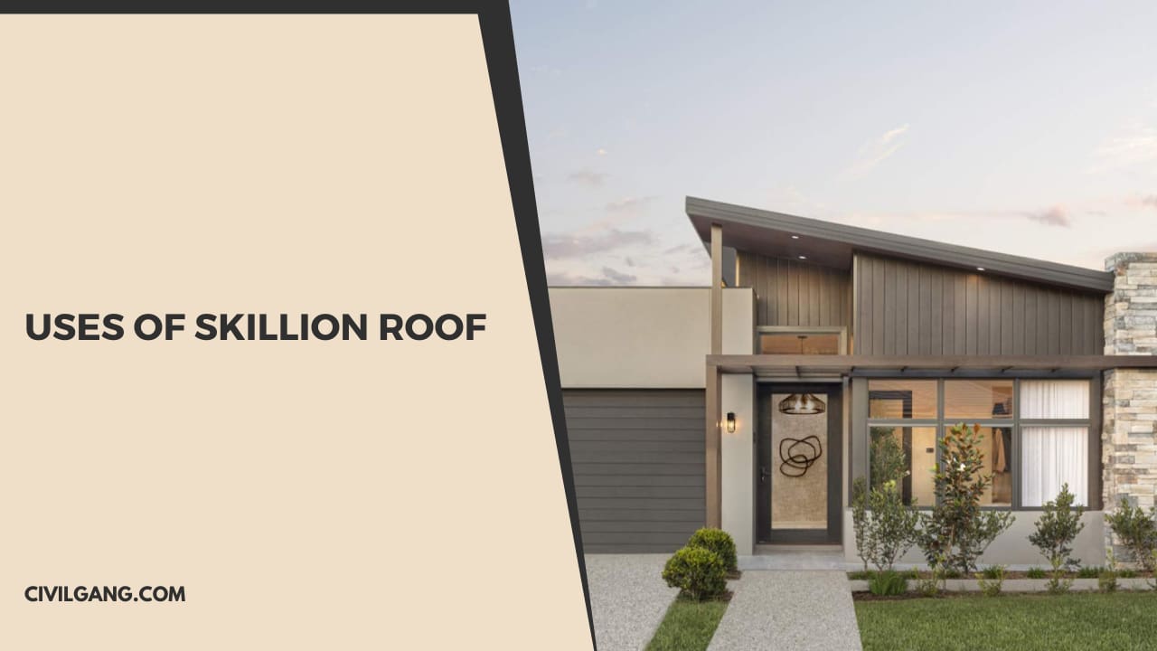 Uses of Skillion Roof