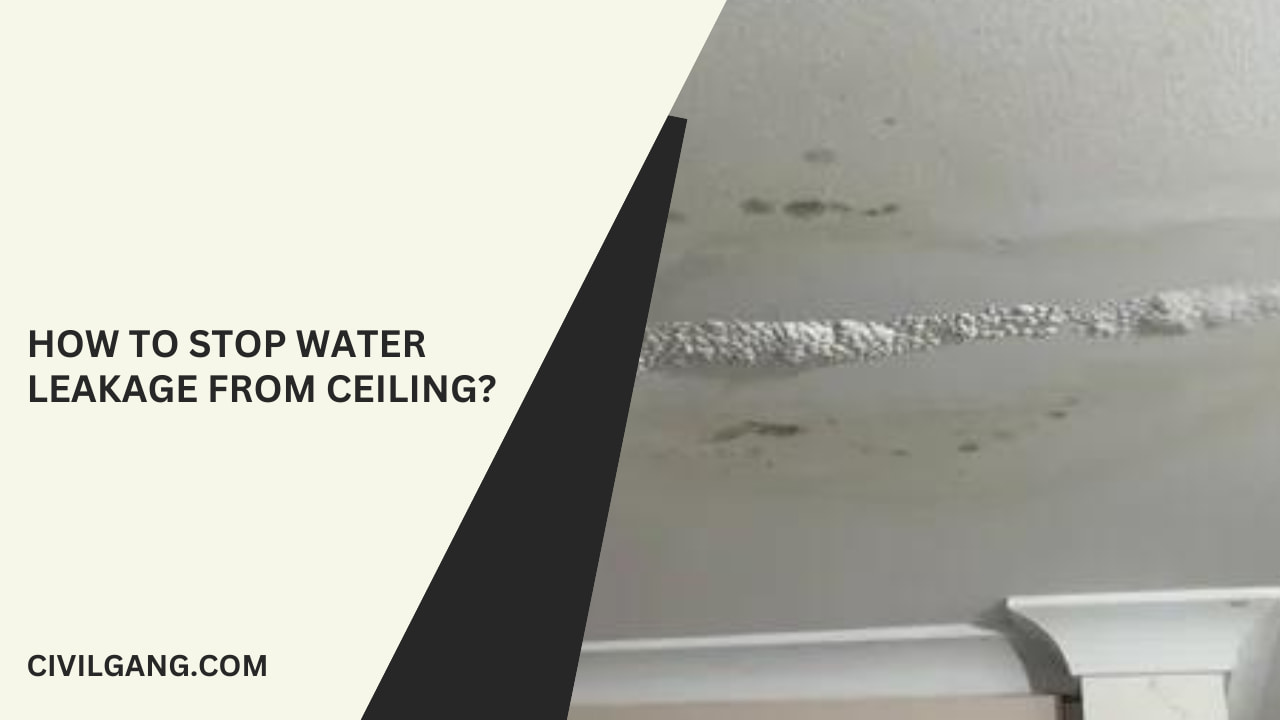 How to Stop Water Leakage from Ceiling?