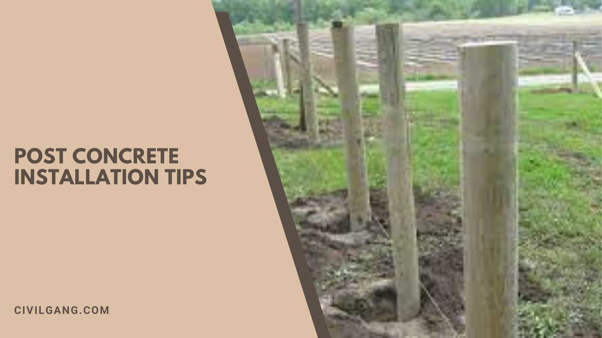 Post Concrete Installation Tips