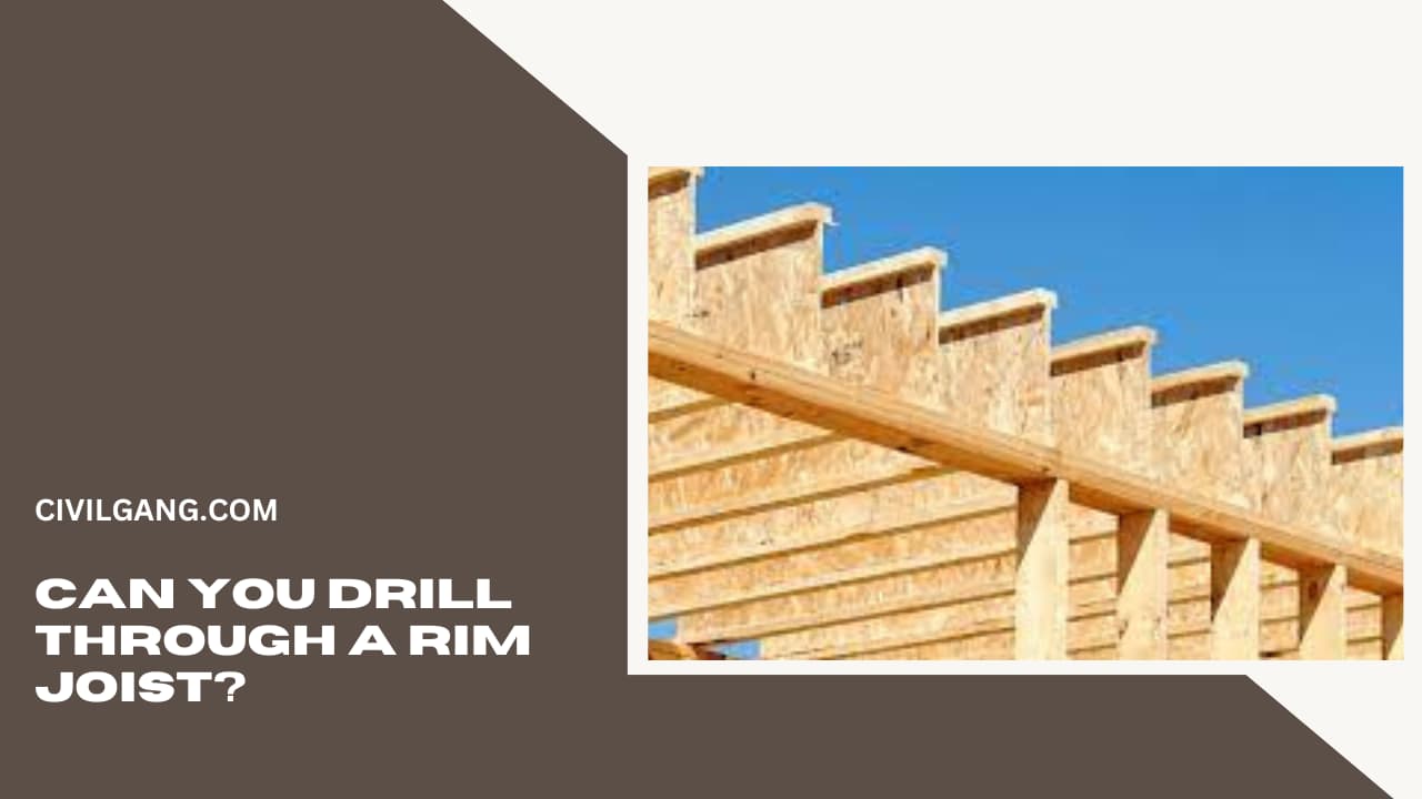 Can You Drill Through a Rim Joist?