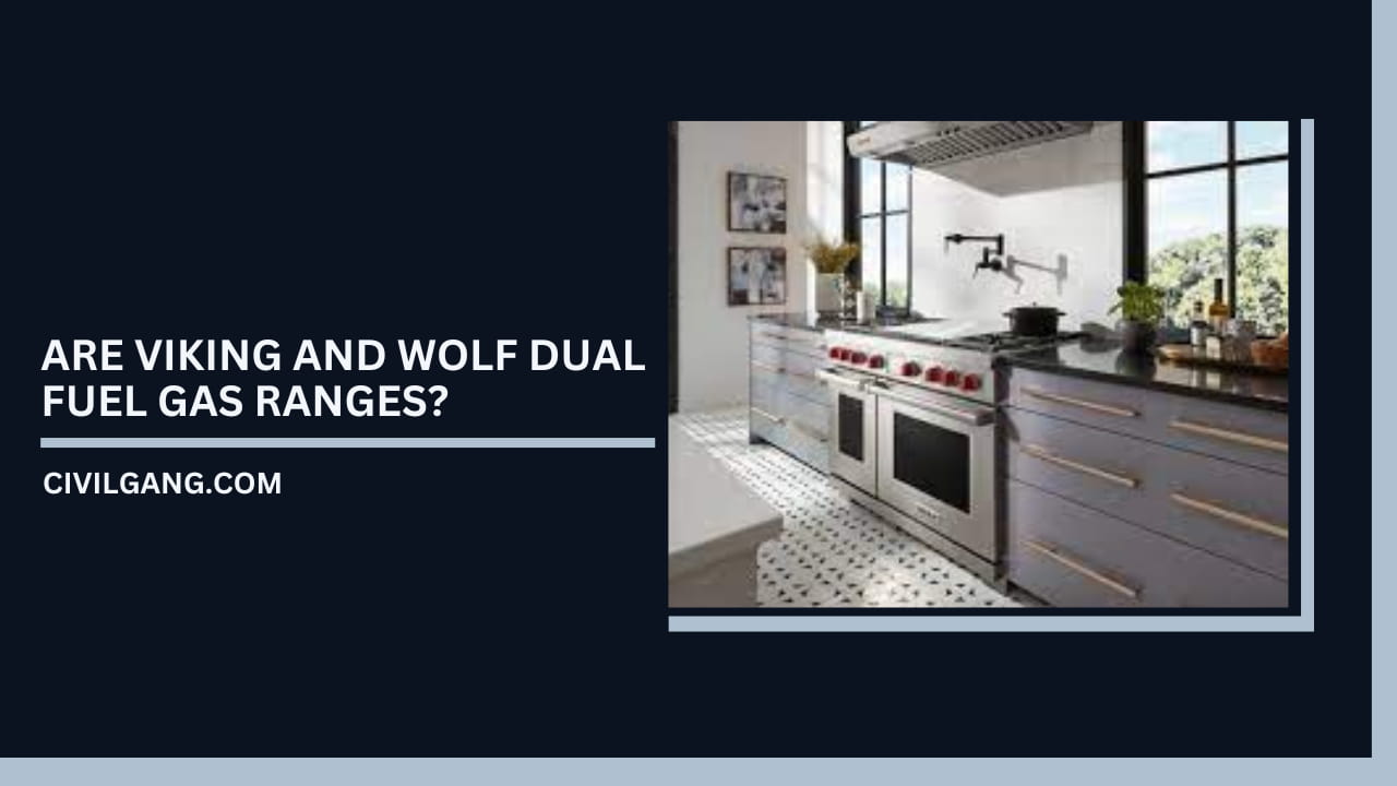 Are Viking And Wolf Dual Fuel Gas Ranges?