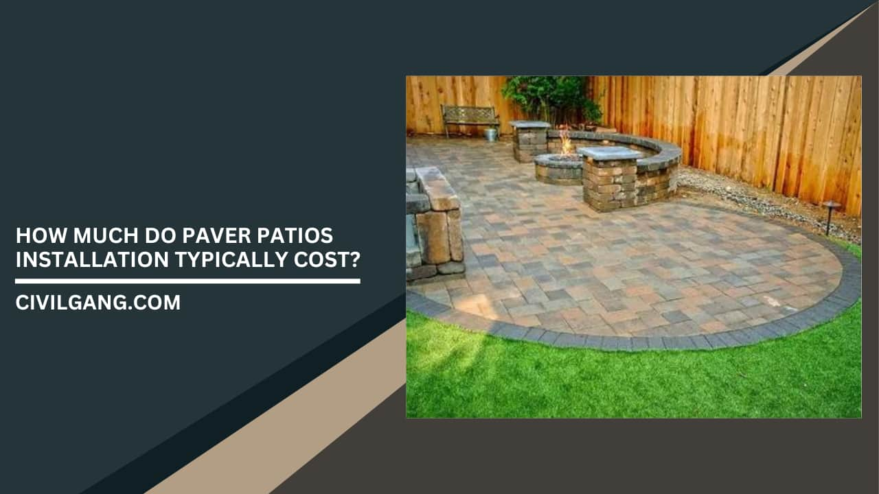 How Much Do Paver Patios Installation Typically Cost?