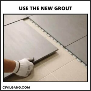 Use the New Grout