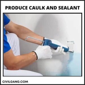 Produce Caulk and Sealant