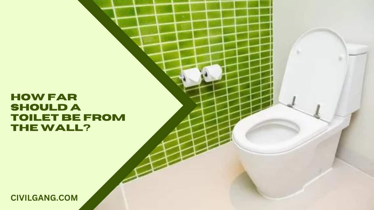 How Far Should a Toilet Be from the Wall?