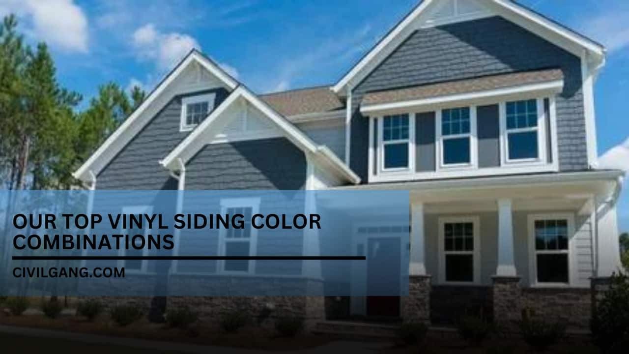 Our Top Vinyl Siding Color Combinations: