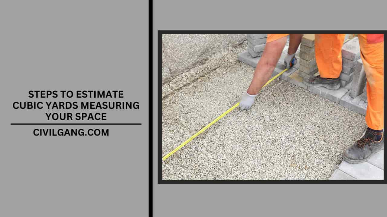 Steps To Estimate Cubic Yards Measuring Your Space