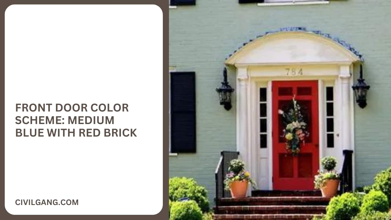 Front Door Color Scheme: Medium Blue with Red Brick