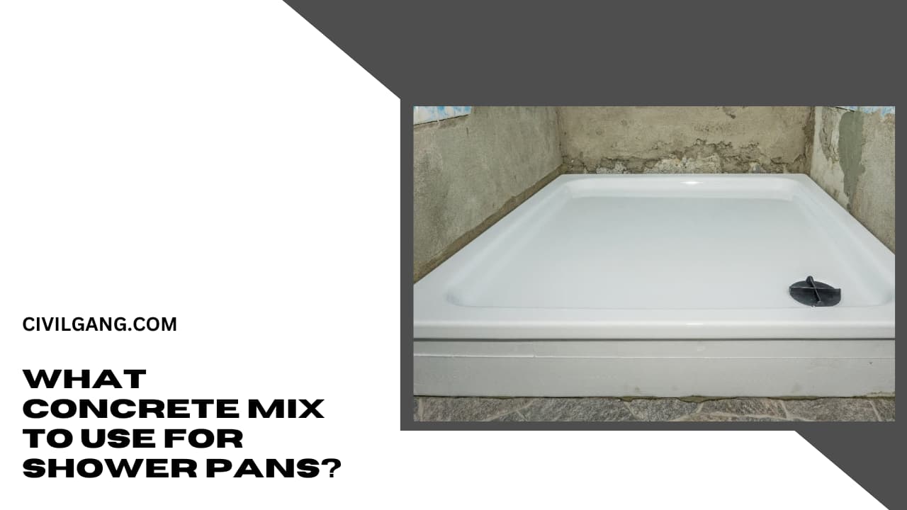 What Concrete Mix To Use For Shower Pans?