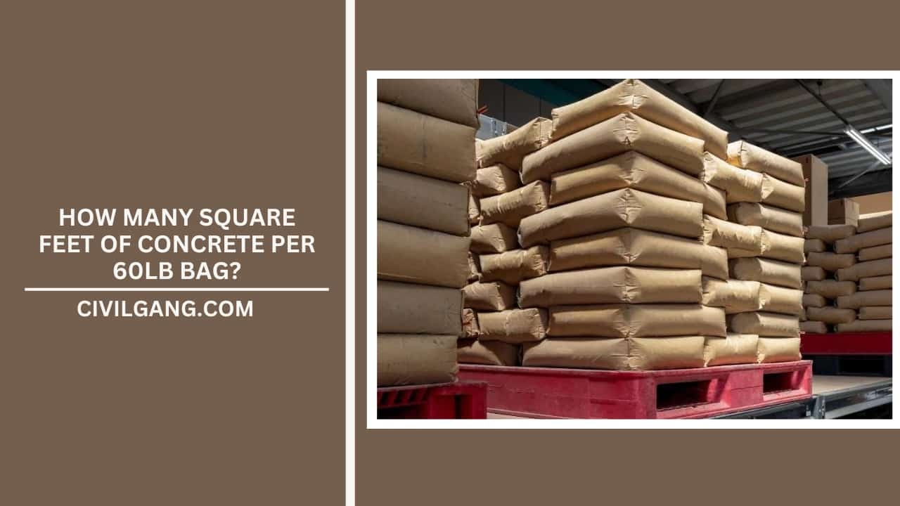 How Many Square Feet Of Concrete Per 60lb Bag?