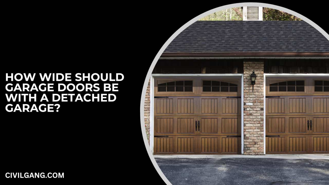 How Wide Should Garage Doors Be with a Detached Garage?