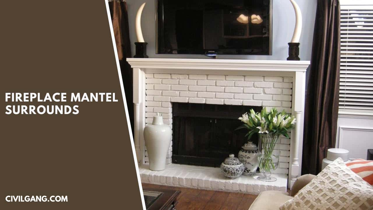 Fireplace mantel surrounds