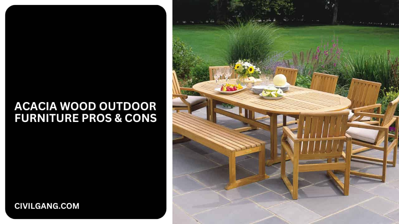 Acacia Wood Outdoor Furniture Pros & Cons