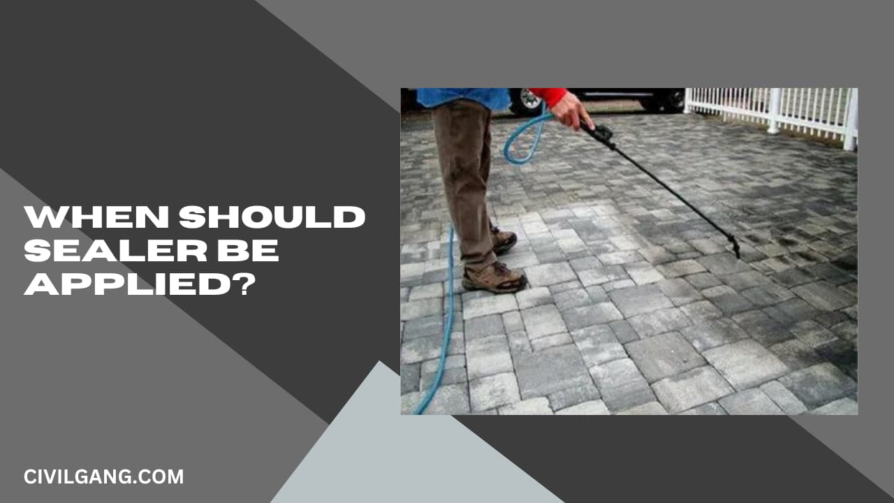 When Should Sealer Be Applied?