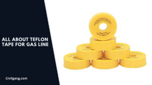 All About Teflon Tape for Gas Line