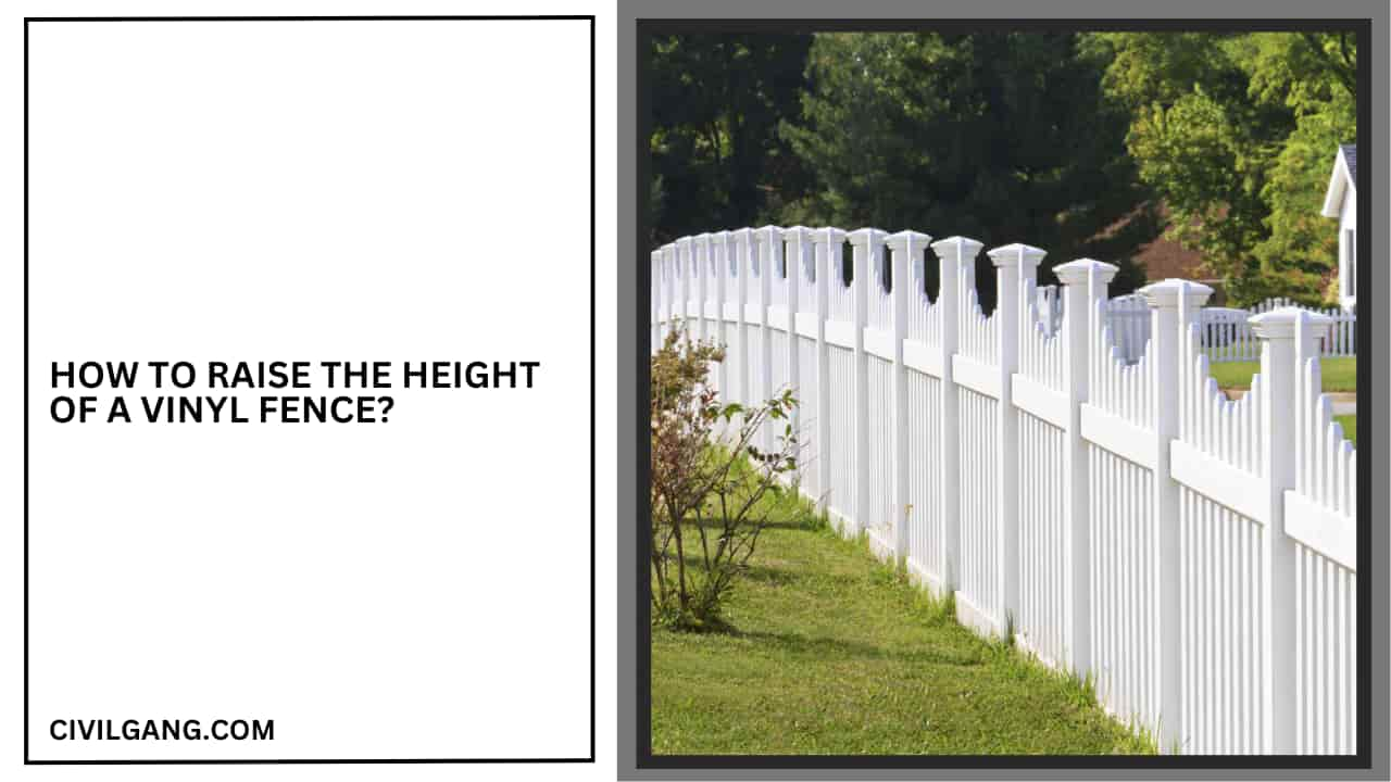 How to Raise the Height of a Vinyl Fence?