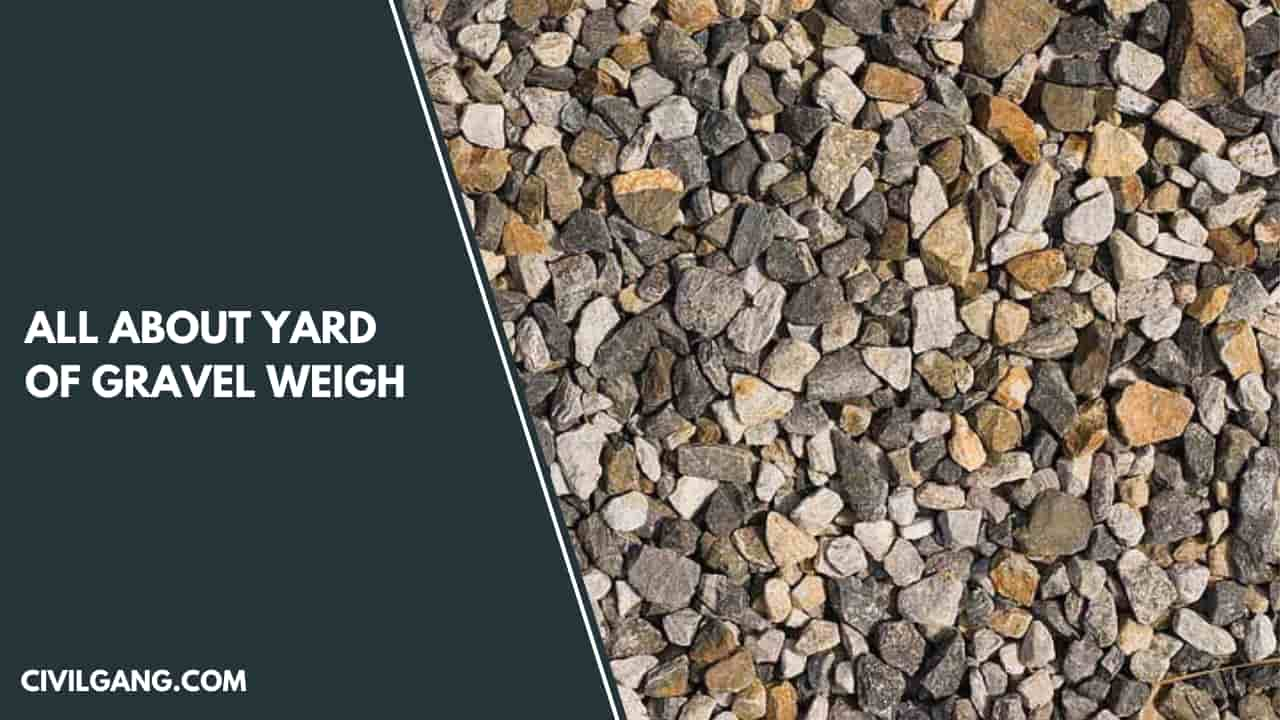 All About Yard of Gravel Weigh