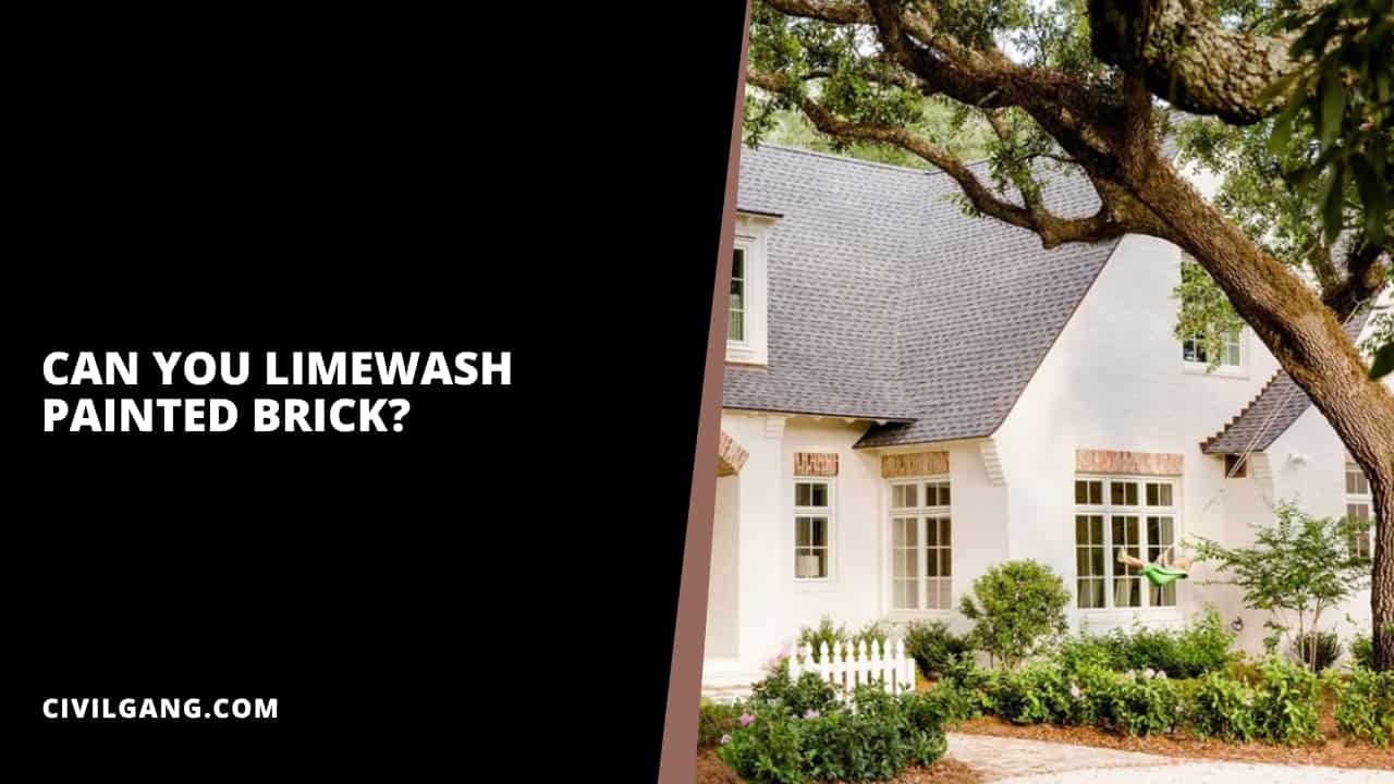 Can You Limewash Painted Brick?