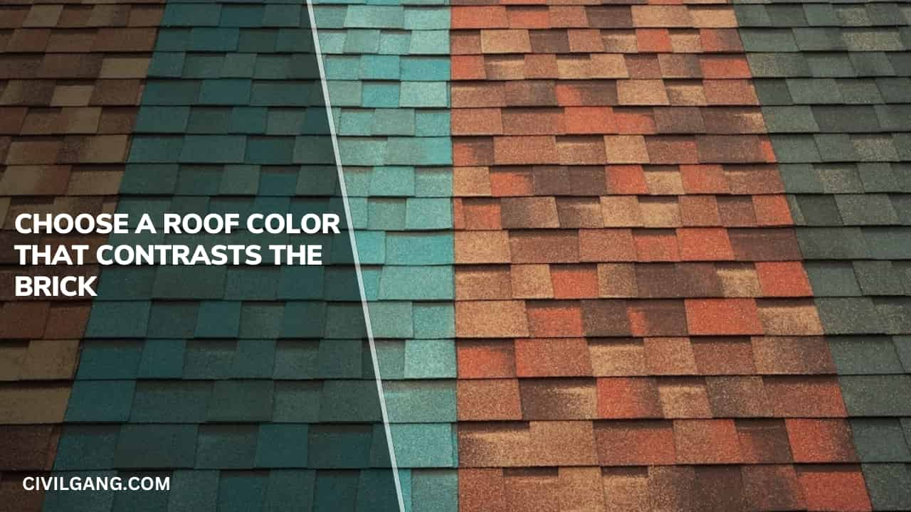 Choose a Roof Color That Contrasts the Brick