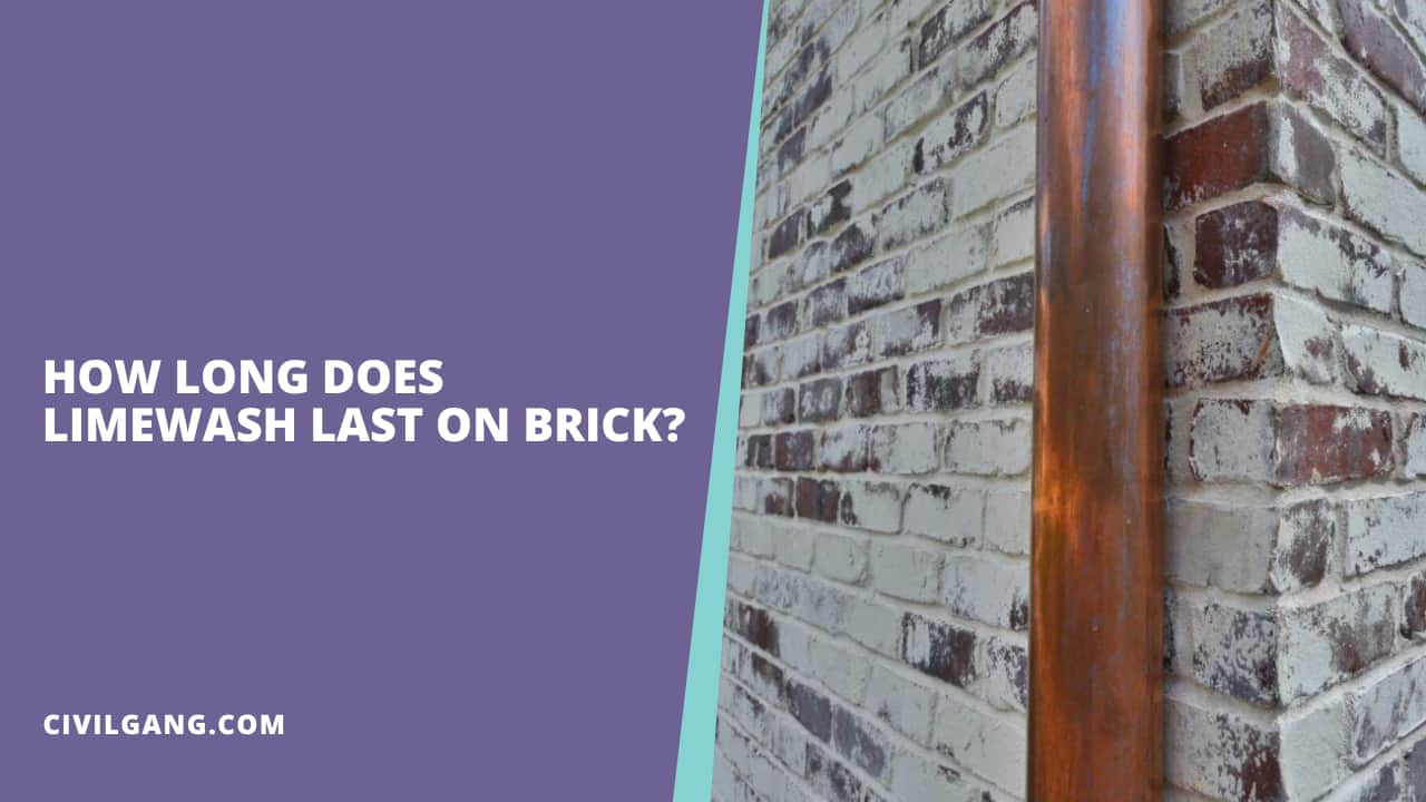 How Long Does Limewash Last On Brick?