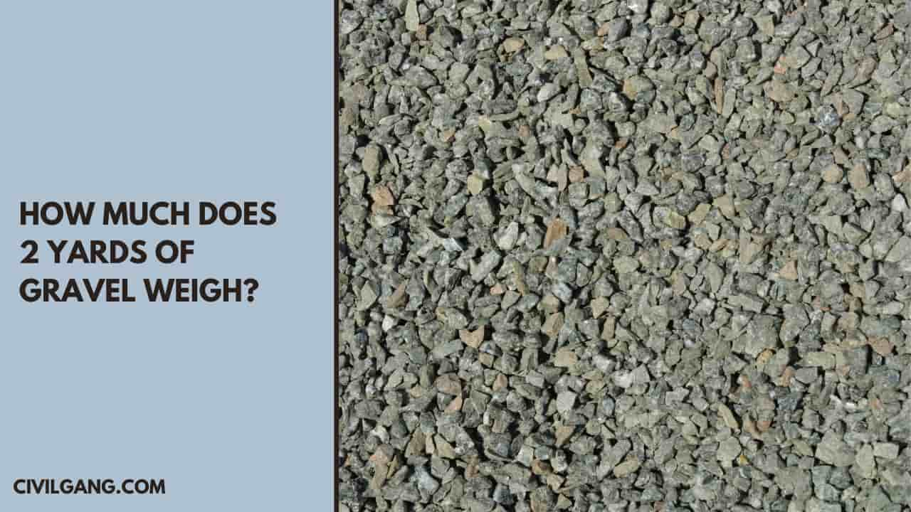 How Much Does 2 Yards of Gravel Weigh