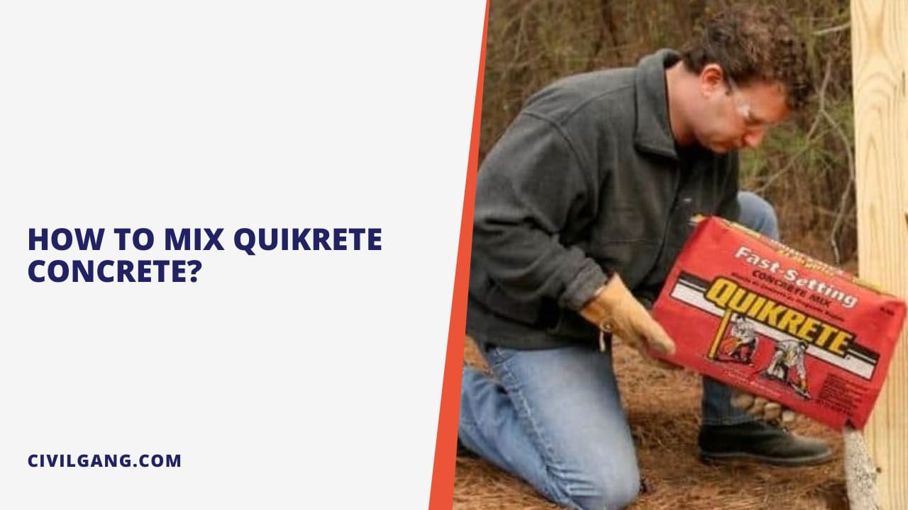 How To Mix Quikrete Concrete?