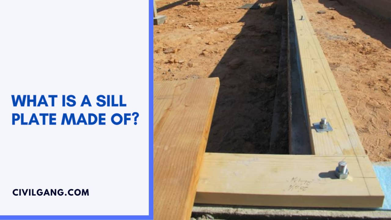 All About Sill Plate | What Is a Sill Plate | What Is the Purpose of a ...