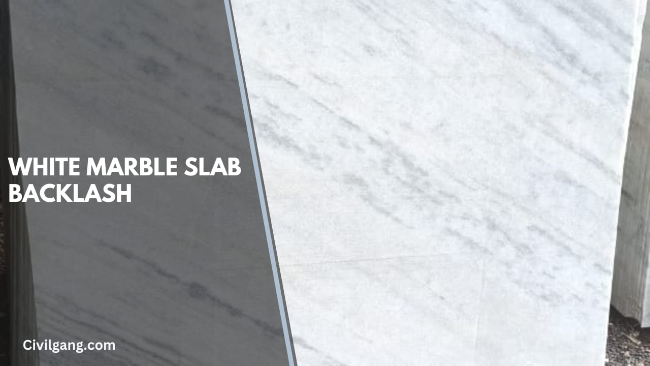 White Marble Slab Backlash