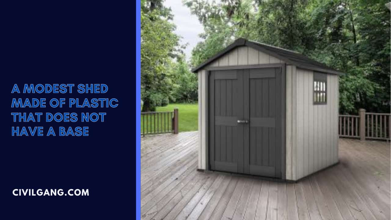 A Modest Shed Made of Plastic That Does Not Have a Base