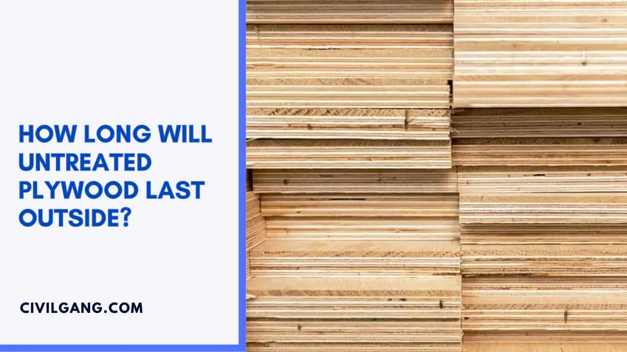 How Long Will Untreated Plywood Last Outside?