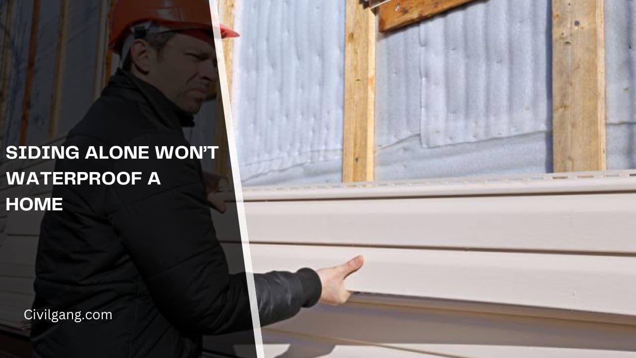 Siding Alone Won’t Waterproof a Home