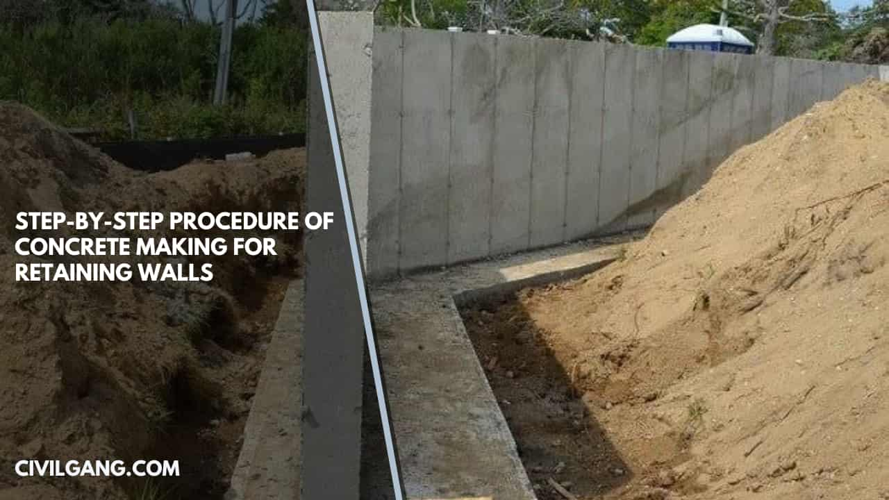 Step-By-Step Procedure of Concrete Making for Retaining Walls