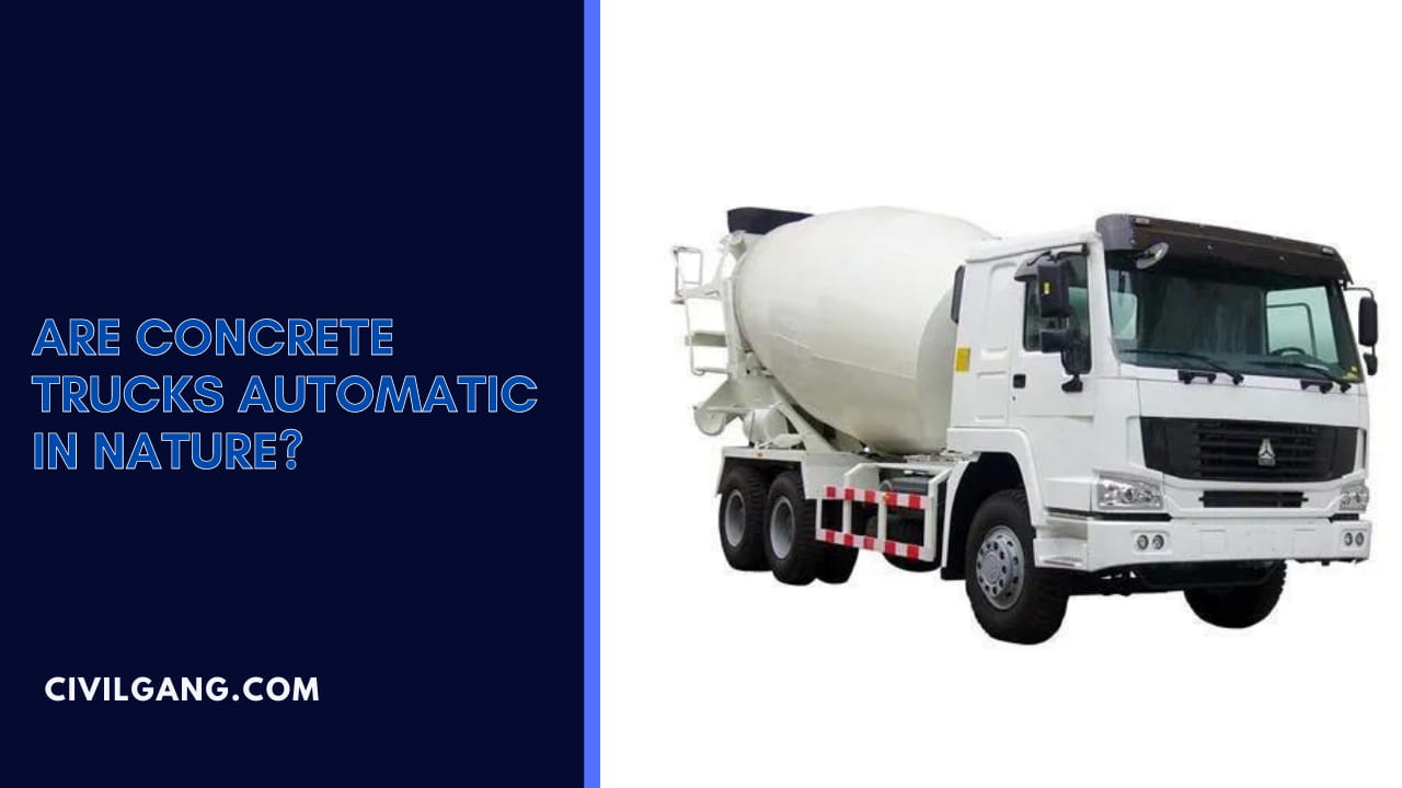 Are Concrete Trucks Automatic in Nature