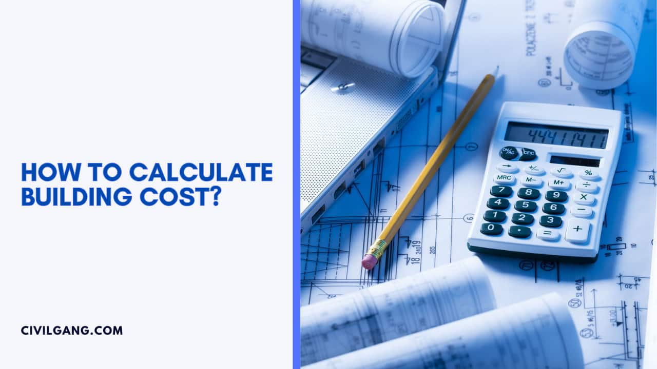 How to Calculate Building Cost?