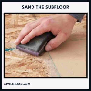 Sand the Subfloor