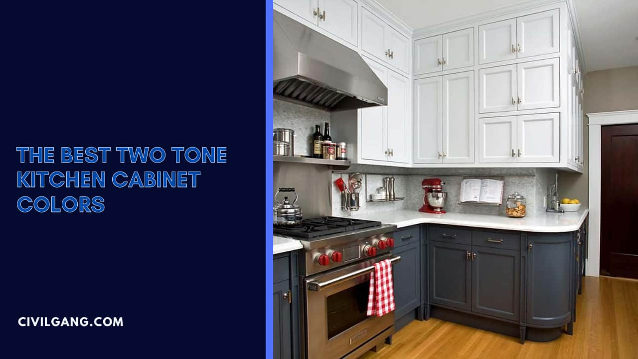 The Best Two Tone Kitchen Cabinet Colors