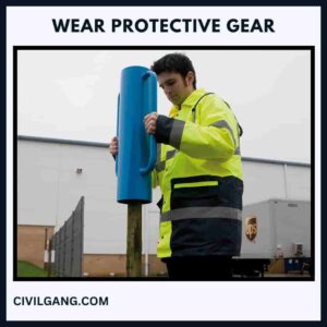 Wear Protective Gear