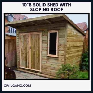 10*8 Solid Shed with Sloping Roof