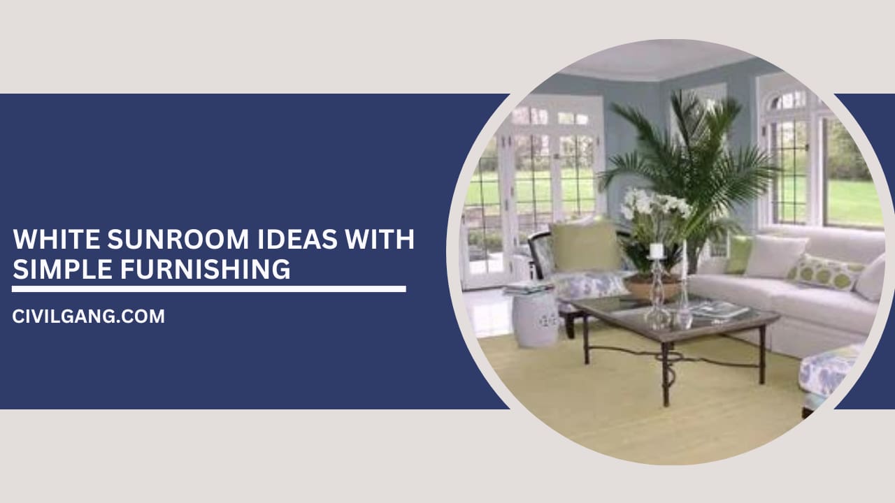 White Sunroom Ideas with Simple Furnishing