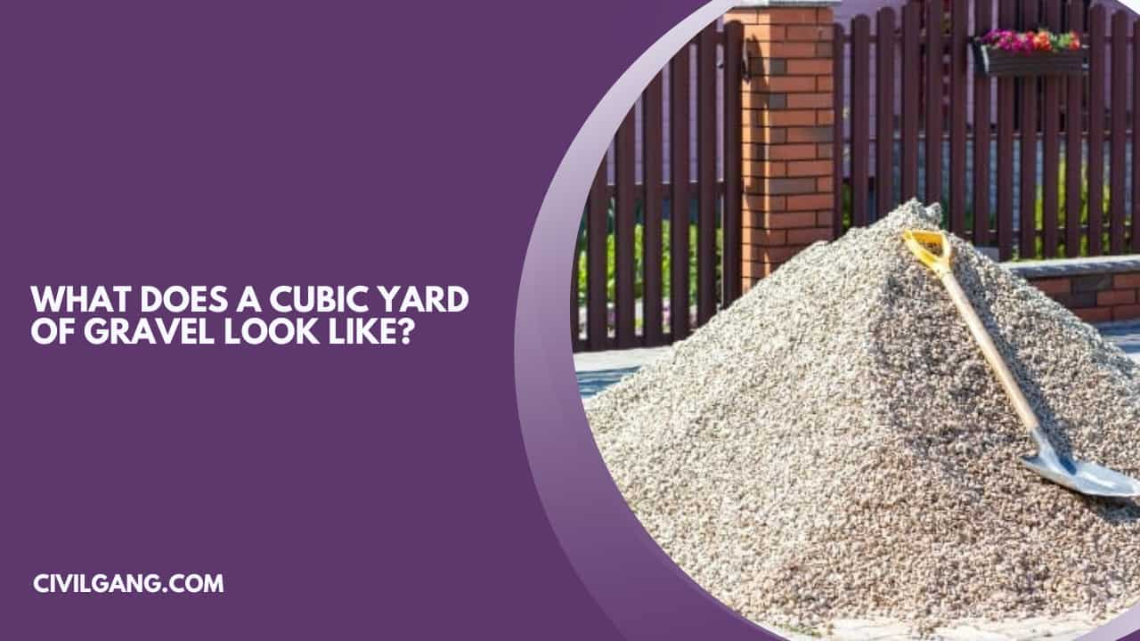 What Does a Cubic Yard of Gravel Look Like?