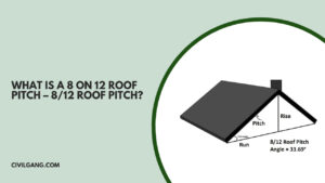 What Is a 8 on 12 Roof Pitch – 8/12 Roof Pitch?